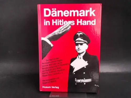 Best, Werner und Siegfried Matlok (Hg.): Dänemark in Hitlers Hand. Der Bericht des Reichsbevollmächtigten Werner Best über seine Besatzungspolitik in Dänemark. 