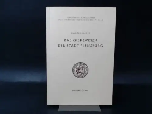 Kraack, Gerhard und Karl Jordan (Hg.): Das Gildewesen der Stadt Flensburg. 