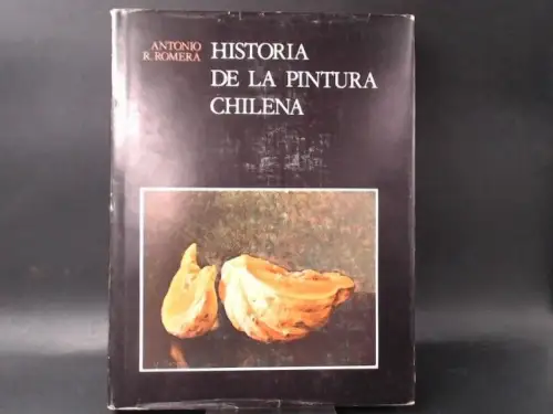 Romera, Antonio R: Historia de la Pintura Chilena. Con la colaboración de Fernando Aránguiz R., Director del Instituto Cultural de Las Condes. 