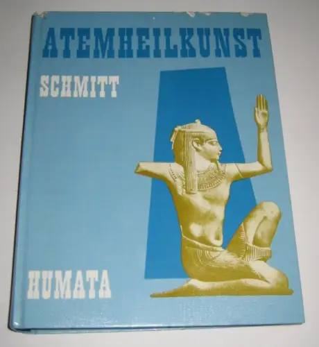Schmitt, Johannes Ludwig: Atemheilkunst. Unter Mitarbeit von Frederike Richter. 