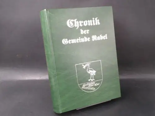 Gemeinde Rabel (Hg.): Chronik der Gemeinde Rabel. 