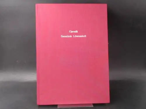 Jensen, Lorenz, Detlef Dau-Schmidt und M. Petersen: Geschichte der Gemeinde Löwenstedt. Ein Heimatbuch. 