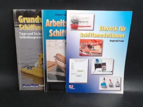 Frohn, Siegfried, Robert Volk und Peter Davies-Garner: 3 Bücher zusammen: 1) Elektrik für Schiffsmodellbauer. 2) Grundwissen für Schiffsmodellbauer. 3) Arbeitstechniken für den Schiffsmodellbau. 