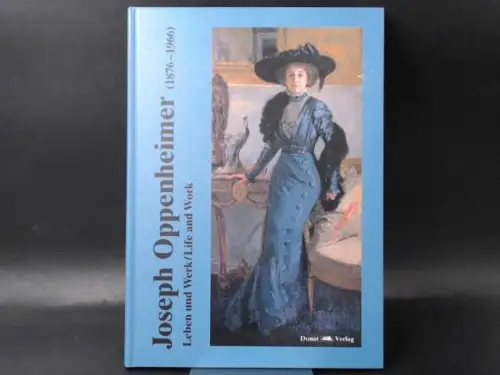 Städtische Galerie Würzburg (Hg.)Beate Reese und Helene Sicotte: Joseph Oppenheimer (1876 - 1966). Leben und Werk - Life and Work. 