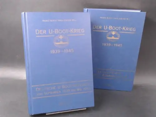Busch, Rainer und Hans-Joachim Röll: Der U-Boot-Krieg 1939 - 1945. 1 Buch und 1 Zugabe. Deutsche U-Boot-Verluste. 