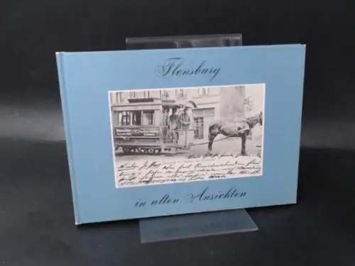 Detlefsen, Gert Uwe: Flensburg in alten Ansichten. 