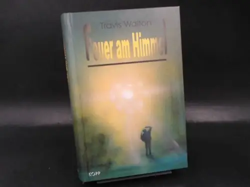 Walton, Travis: Feuer am Himmel. Mit einem Vorwort von Tracy Torme. 