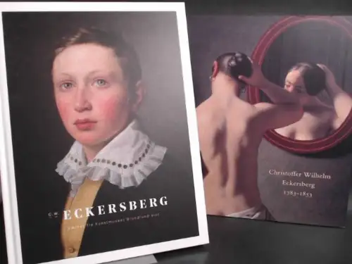 Eckersberg, Christoffer Wilhelm, Jesper Svenningsen Philip Conisbee a. o: 2 Bücher und eine Zugabe zusammen: 1) Christoffer Wilhelm Eckersberg, 1783 - 1853. 2) Værker fra Kunstmuseet Brundlund slot. 