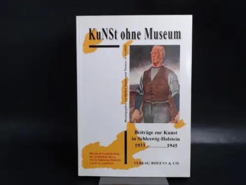 Manitz, Bärbel (Hg.), Al. Greifeld (Hg.) Jörn Barfod u. a: KuNSt ohne Museum. Beiträge zur Kunst in Schleswig-Holstein 1933 - 1945. 