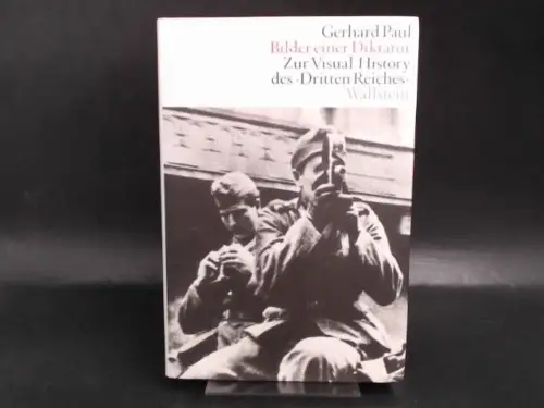 Paul, Gerhard: Bilder einer Diktatur. Zur Visual History des "Dritten Reiches". 
