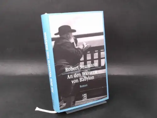 Neumann, Robert: An den Wassern von Babylon. Mit einem Nachwort von Herbert Wiesner. 