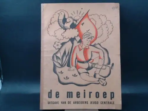 Arbeiders Jeugd Centrale AJC (Hg.): De Meiroep. Uitgave van de Arbeiders Jeugd Centrale. 