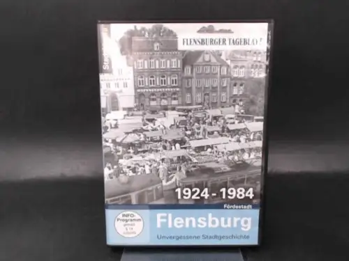 Flensburger Tageblatt (Hg.): Fördestadt Flensburg 1924 - 1984. Unvergessene Stadtgeschichte. 