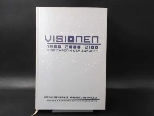 Steinmüller, Angela und Karlheinz Steinmüller: Visionen 1900 2000 2100. Eine Chronik der Zukunft. 