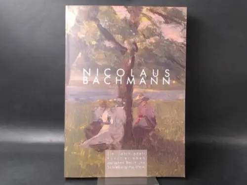 Bachmann, Nicolaus, Ulrich Schulte-Wülwer und  Museumsinsel Lüttenheid (Hg.): Nicolaus Bachmann. Ein Jahrhundert Künstlerleben zwischen Berlin und Schleswig-Holstein. 