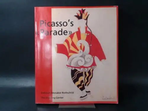 Rothschild Menaker, Deborah: Picasso´s "Parade". From street to stage. 