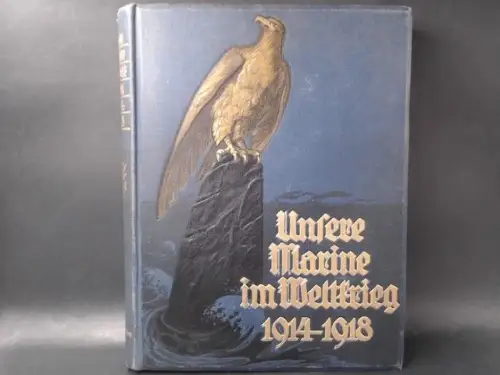 Mantey, Eberhard (Hg.): Unsere Marine im Weltkrieg 1914 - 1918. 