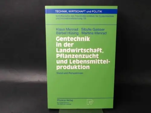 Menrad, Klaus u. Martina, Sibylle Gaisser und Bärbel Hüsing: Gentechnik in der Landwirtschaft, Pflanzenzucht und Lebensmittelproduktion. Stand und Perspektiven. 