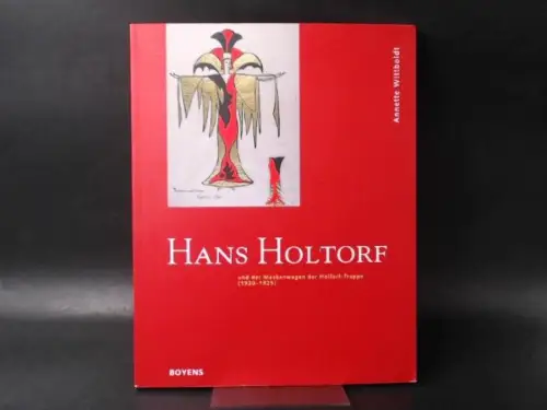 Wittboldt, Annette und Hans Holtorf: Hans Holtorf und der Maskenwagen der Holtorf-Truppe. (1920 - 1925). 