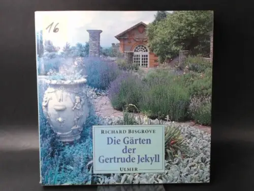 Bisgrove, Richard: Die Gärten der Gertrude Jekyll. Aus dem Englischen von Maria Gurlitt-Sartori. 