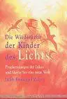 Polich, Judith Bluestone: Die Wiederkehr der Kinder des Lichts. Prophezeiungen der Inkas und Mayas für eine neue Welt. 