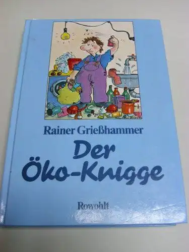 Grießhammer, Rainer: Der Öko-Knigge. 