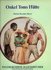 Beecher-Stowe, Harriet: Onkel Toms Hütte. 