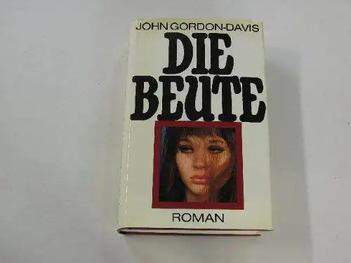 Gordon-Davis, John: Die Beute. Roman. 