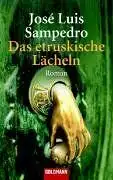 Sampedro, José Luis: Das etruskische Lächeln. Roman. 