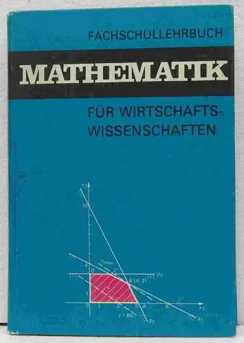 [Autorenkollektiv]: Mathematik für Wirtschaftswissenschaften. Fachschullehrbuch. 