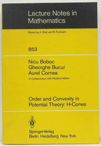 Boboc, Nicu & Bucur, Gheorghe & Cornea, Aurel: Order and Convexity in Potential Theory: H-Cones. 