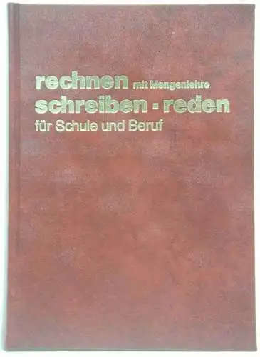 Buchholz, Paul: Rechnen mit Mengenlehre - Schreiben - Reden. für Schule und Beruf. 