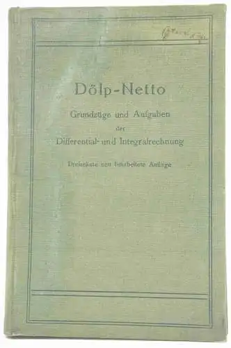 Dölp, H. & Netto, Eugen: Grundzüge und Aufgaben der Differential- und Integralrechnung nebst den Resultaten. 
