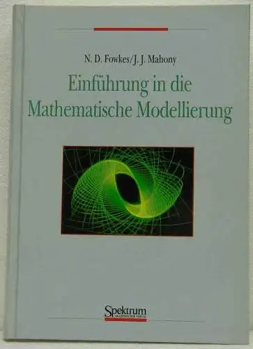 Fowkes, Neville D. & Mahony, John J: Einführung in die Mathematische Modellierung. 