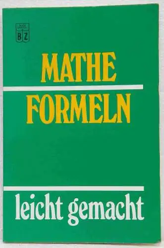Gascha, Heinz: Matheformeln. Leicht gemacht. 