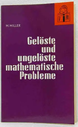 Miller, Maximilian: Gelöste und ungelöste mathematische Probleme. 