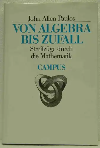 Paulos, John Allen: Von Algebra bis Zufall. Streifzüge durch die Mathematik. 