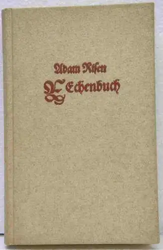 Risen [Ries], Adam: Rechenbuch / auff Linien und Ziphren in allerley Handthierung / Geschäfften unnd Kauffmanschafft. Mit neuwen künstlichen Regeln und Exempeln gemehret / Innhalt.. 
