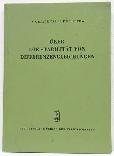 Rjabenki, V. S. & Filippow, A. F: Über die Stabilität von Differenzengleichungen. 