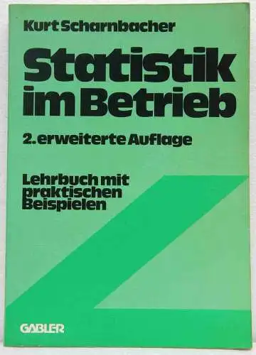 Scharnbacher, Kurt: Statistik im Betrieb. Lehrbuch mit praktischen Beispielen. 
