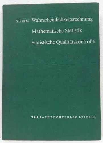 Storm, Regina: Wahrscheinlichkeitsrechnung, mathematische Statistik und statistische Qualitätskontrolle. Mathematik für Ingenieure. 