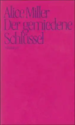 Miller, Alice: Der gemiedene Schlüssel. 