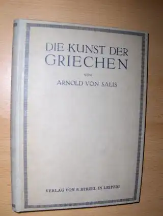 Salis, Arnold von: DIE KUNST DER GRIECHEN. 