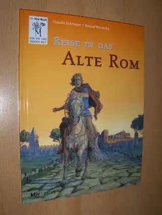 Schnieper, Claudia und Roland Warzecha: REISE IN DAS ALTE ROM *. 