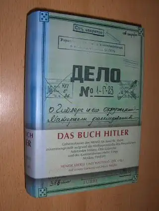 Eberle (Hrsg.), Henrik, Matthias Uhl (Hrsg.) Horst Möller (Vorwort) u. a.: DAS BUCH HITLER. Geheimdossier des NKWD für Josef W. Stalin, zusammengestellt aufgrund der Verhörprotokolle...