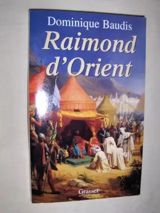 Baudis, Dominique: Raimond d` Orient. 