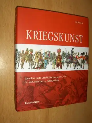 Newark, Tim: KRIEGSKUNST. Eine illustrierte Geschichte von 3000 v. Chr. bis zum Ende des 19. Jahrhunderts. 