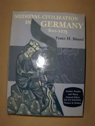 Bäuml, Franz H: MEDIEVAL CIVILIZATION IN GERMANY *. 