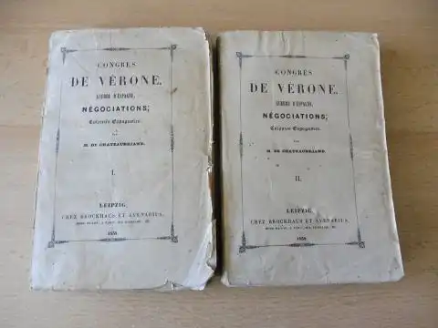 Chateaubriand *, M. Francois-Rene de: CONGRES DE VERONE. GUERRE D`ESPAGNE, NEGOCIATIONS; Colonies Espagnoles. 2 Brochures (Etat moyen) / 2 Bände (brosch.). 