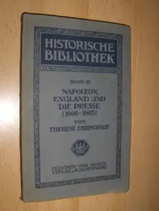 Ebbinghaus, Therese: NAPOLEON, ENGLAND UND DIE PRESSE (1800-1803) *. 